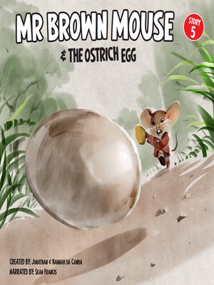 cover image of Mr Brown Mouse and the Ostrich Egg